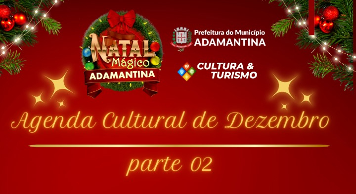 ADAMANTINA: Secretaria de Cultura e Turismo divulga agenda cultural de dezembro